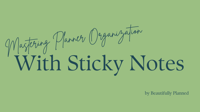 Sticky Notes: Mastering Planner Organization